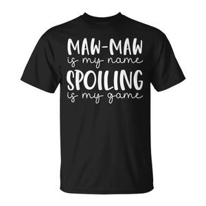 Maw Maw Is My Name Spoiling Is My Game T-Shirt noir pour adulte unisexe - Product Image 1