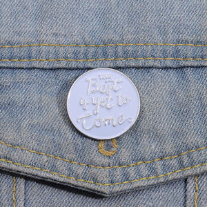 最好的还在未来珐琅别针胸针理性动机词汇座右铭珠宝朋友女士翻领背包配件 - Product Image 4