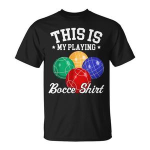 Questa è la maglietta in cui gioco a bocce, t-shirt unisex per adulti - Product Image 1