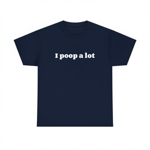 Camiseta divertida con meme de "I Poop A Lot", regalo ironónico e inapropiado para novia o novio. - Product Image 2