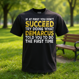 Camiseta Demarcus: Si al principio no consigues tener éxito, intenta lo que dijo. Ropa promocional. - Product Image 3