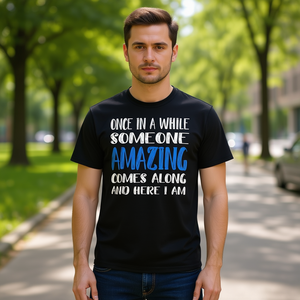 De temps à temps, quelqu'un qui est vraiment incroyable arrive ici, c'est moi, T-shirt - Product Image 3