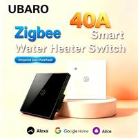Interrupteur Zigbee UBARO 40A pour chaudière et chauffe-eau, compatible Alexa et Alice, commande vocale, programmation, panneau tactile mural intelligent, Smart Life 220V