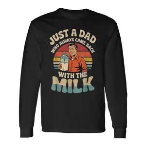 Camiseta de manga larga para el Día del Padre con la frase: Solo un papá que siempre volvió con la leche. - Product Image 1