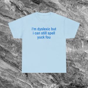 T-shirt Dyslexic But I Can Still Spell Yuck Fou, maglietta promozionale unisex in cotone con girocollo e maniche corte per adulti - Product Image 1
