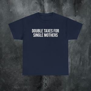 Maglietta Double Taxes For Single Mothers, maglietta promozionale per adulti, unisex, media - Product Image 1