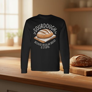 T-shirt à manches longues « Sourdough Because Regular Bread Is Stupid » - Product Image 3