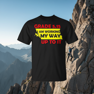 Camiseta Alpinist Grade 5.15, camiseta de escalada con la frase I Am Working My Way Up To It - Product Image 1