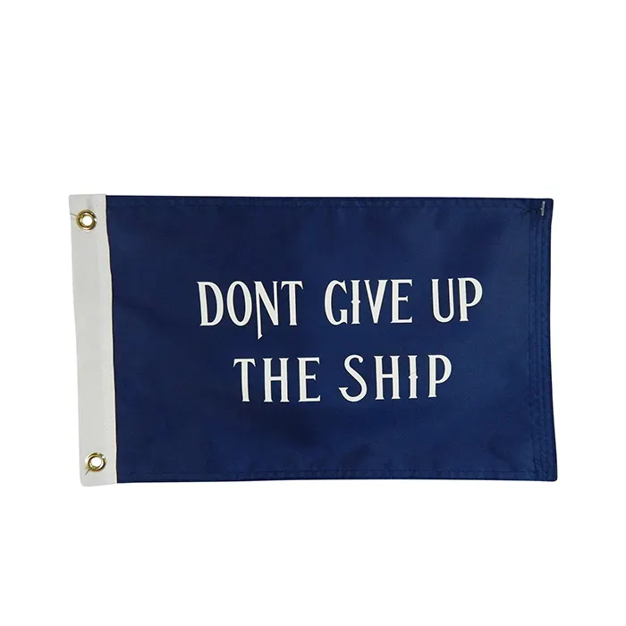 High Quality Polyester Fabric Any Size Universal Marine Heavy Duty Don't Give Up the Ship Custom 12x18inch Boat Flag