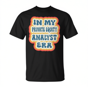 T-shirt In My Private Equity Analyst Era dal design retrò e originale - Product Image 2