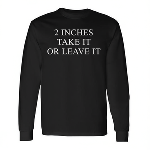 Camiseta de manga larga con cita de Take It Or Leave It de 2 pulgadas - Product Image 2