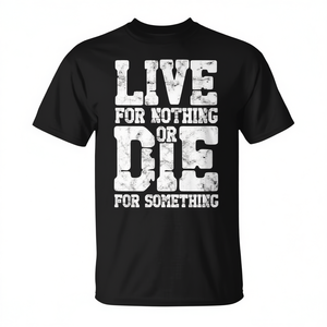 T-shirt Live For Nothing Or Die For Something Patriot America - Product Image 2