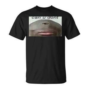 Can You Dont <b>Meme</b> <b>T</b>-<b>Shirt</b> Black Unisex Adult Size Medium - Product Image 1