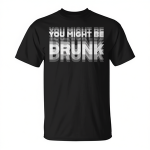 Camiseta You Might Be Drunk, camiseta de humor para beber, unisex para adultos, color negro - Product Image 2