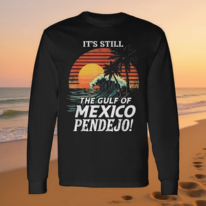 C'est toujours le Golfe du Mexique Pendejo T-shirt à manches longues - Product Image 3