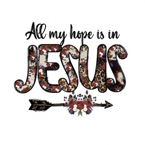 Transferencia DTF (Directo a Película) Lista para Planchar, Todas Mis Esperanzas Están en Jesús, Vinilo Personalizado de Jesús para Camisetas - Product Image 1