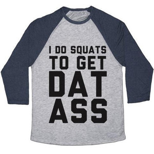 I Do Squats to Get Dat Ass Unisex Tri-Blend <b>Baseball</b> <b>Tee</b> - Product Image 5