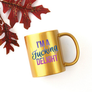 Im a Fucking Delight Taza de Oro y Plata - Product Image 1