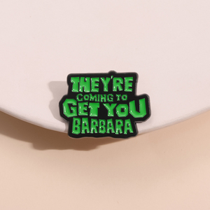 Sie ARe Comihg, um Sie zu bekommen Barbara Emaille Pin Green Tägliche mündliche Kommunikation Zitat Brosche Revers Abzeichen Schmuck Geschenk - Product Image 2