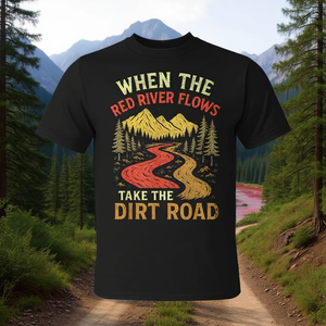 When The Red River Flows Take The Dirt Road T-shirt de randonnée humoristique pour adultes - Product Image 3