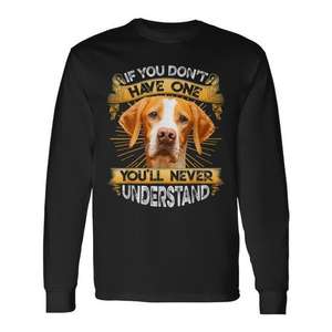 Camiseta de manga larga English Pointer, si no tienes una, nunca entenderás lo que es ser amante de los perros, regalo para amantes de los perros - Product Image 1