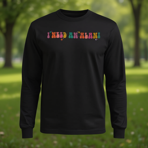 Ho bisogno di una maglietta a maniche lunghe con citazione di Alani - Product Image 3