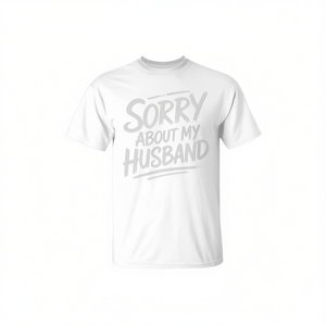 Lo siento por mi camiseta con la frase 'Mi marido/mujer' - Product Image 2