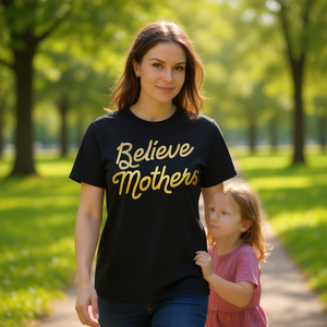 T-shirt « Believe Mothers » : Déclaration en faveur du consentement éclairé et contre les vaccins - Product Image 2