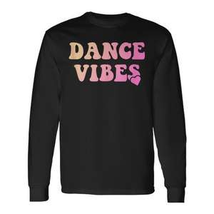 Camiseta de manga larga Dance Vibes para bailarines y amantes de la danza - Product Image 1