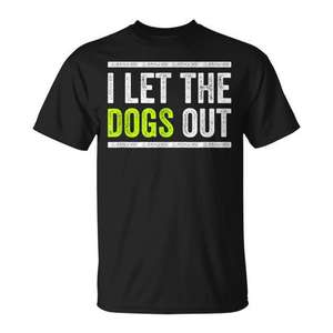 Camiseta I Let The Dogs Out Dog Sitter para paseador de perros - Product Image 1