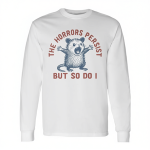 Camiseta de manga larga unisex con cuello redondo para adultos, camiseta promocional con estampado de The Horrors Persist But So Do I - Product Image 2