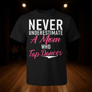 Camiseta Tap Dance Mom: Nunca subestimes a una mamá que baila tap, color negro, unisex para adultos - Product Image 3