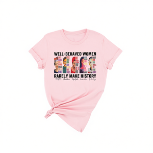 T-shirt da donna femminista con stampa 'Well Behaved Women Rarely Make History', girocollo, manica corta, vestibilità regolare, 100% cotone jersey - Product Image 1