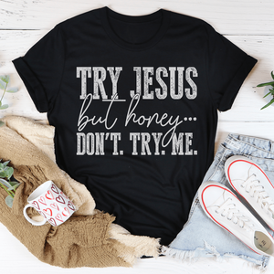 T-shirt « Essayez Jésus, mais ne me faites pas l'erreur de m'essayer vous» - Product Image 4