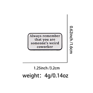 Spilla in smalto divertente per ufficio con scritta 'Always Remember You're Someone's Weird Coworker', Accessori di moda, Regalo - Product Image 2