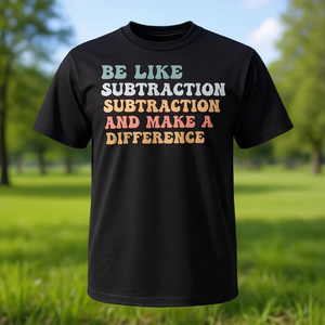 Sé como la resta y haz la diferencia: camiseta con chiste matemático genial - Product Image 3