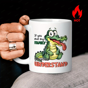 Ceramics Coffee Mug Crocodile If You Met My for Family You Would Understand Design Dishwasher Safe Fun Coffee Mug - Product Image 1