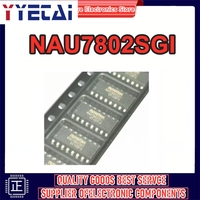 10 pièces NAU7802 NAU7802SGI SOP16 IC chipset nouveau Original en stock