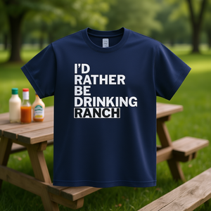 T-shirt humoristique « I'd Rather Be Drinking Ranch », design ironique et original - Product Image 3