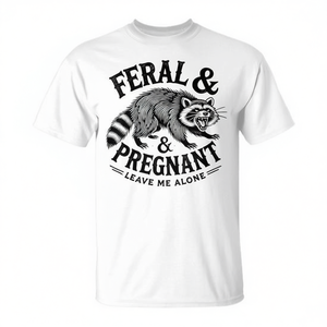 T-shirt humoristique « Feral and Pregnant Leave Me Alone », produit promotionnel - Product Image 2