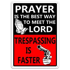 Custom No Trespassing Metal Tin Signs Prayer is The Best Way to Meet The Lord Trespassing is Faster Funny Vintage Tin Sign