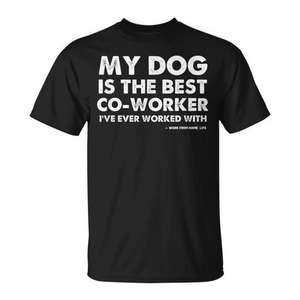 Camiseta Unisex para Adultos con Cuello Redondo y Manga Corta de Algodón con la Frase "Mi Perro Es el Mejor Compañero de Trabajo", para el Trabajo desde Casa - Product Image 1