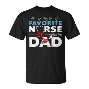 T-shirt « Ma favorite infirmière m'appelle papa » – Cadeau de la fête des pères pour papa, personnel de santé - Product Image 1
