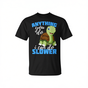 Camiseta para Amantes de las Tortugas con la Frase 'Cualquier Cosas que Hagas, Puedo Hacerlas Más Lento', Regalo Promocional Divertido - Product Image 2