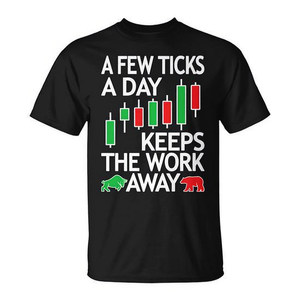 Camiseta Future Trading Futures Trader con diseño de mercado de valores, manga corta, cuello redondo, unisex, con la frase 'Few Ticks A Day Keeps Work Away' - Product Image 2