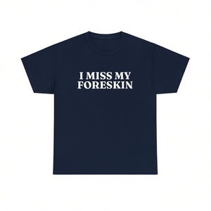 Camiseta 'I Miss My Foreskin' - Meme Divertido, Cringe, Embarrassed, Inapropiado, Regalo de Broma - Product Image 2
