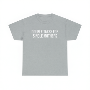 T-shirt Double Taxes For Single Mothers grigia unisex per adulti taglia media - Product Image 2