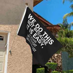 เราทำสิ่งนี้ไม่ใช่เพราะมันง่าย แบล็คแฟล็ก 3*5 ฟุต ธงตกแต่งกลางแจ้ง - Product Image 2