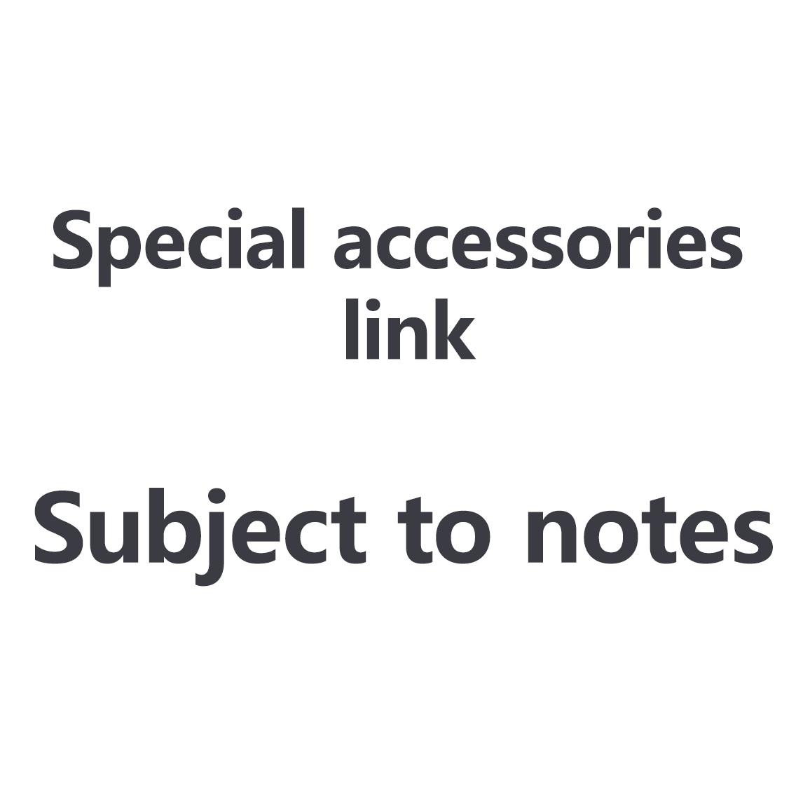 Special accessories