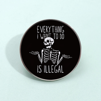 Tout ce que je veux faire est illégal émail broche Halloween crâne broche métal alliage Badge drôle accessoires cadeau pour les amis